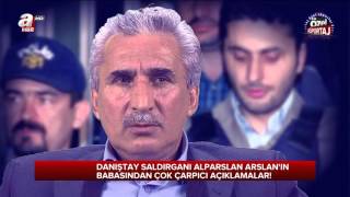 Danıştay Saldırganı Alparslan Arslanın Babası İdris Arslan A Habere Konuştu  A Haber  A Haber [upl. by Katharyn93]