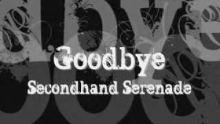 Goodbye  Lyrics  Secondhand Serenade [upl. by Calypso]