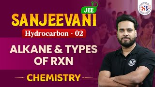 HYDROCARBONS CHEMISTRY CLASS 11  ALKANE AND TYPES OF RXN  JEE SANJEEVANI BATCH  BY SUBHASH SIR [upl. by Mihar]