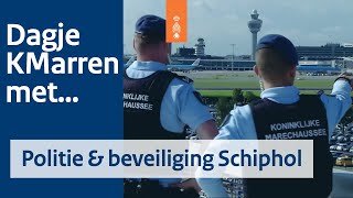 Dagje KMarren met Daniel en Martijn politie amp beveiliging Schiphol [upl. by Jameson]