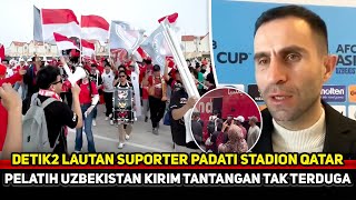 STADION QATAR MEMERAH Pelatih Uzbekistan U23 sampai kirim tantangan ke suporterTimnas U23 Panas [upl. by Nnarefinnej138]