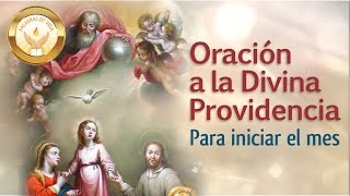 ORACION A LA DIVINA PROVIDENCIA  Para iniciar el mes [upl. by Claiborn749]