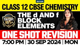 Class 12 CBSE Chemistry  The d And f Block Elements  One Shot Revision  Xylem 12 CBSE [upl. by Ecnarrot]