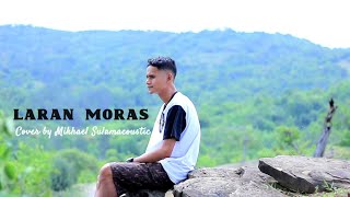 Hiro Hale  Laran Moras Maikhel Sulamacoustic Cover [upl. by Leind367]