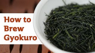 How to Brew Gyokuro Green Tea [upl. by Niveek]