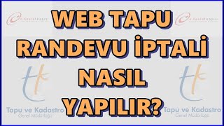 Web Tapu Randevu İptali Nasıl Yapılır Web Tapu Başvuru İptali E Devletten Nasıl Yapılır [upl. by Gonzalo296]