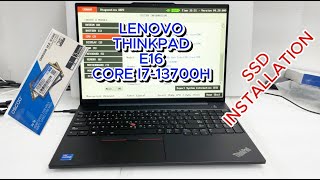 LENOVO THINKPAD E16 I713700H SSD Installation Tutorial  21JN00C4GR [upl. by Eniarrol]