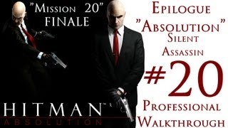 Hitman Absolution  Professional Walkthrough  Purist  Part 3  Mission 20  Absolution  FINALE [upl. by Ahsenit]