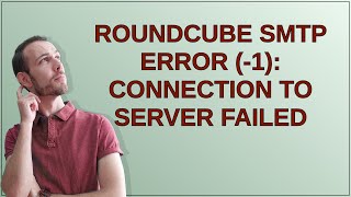 Roundcube SMTP Error 1 Connection to server failed [upl. by Barmen519]