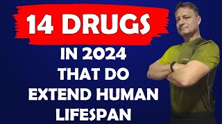 14 Current Drugs that Increase Human Lifespan Longevity [upl. by Ewan]