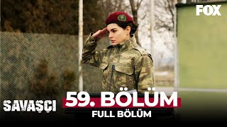 Savaşçı 59 Bölüm [upl. by Olemrac854]