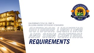 2022 Title 24 Outdoor Lighting amp Sign Control Requirements [upl. by Calloway256]