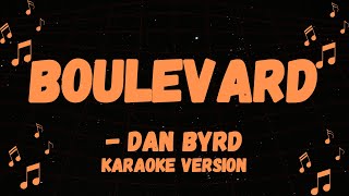 BOULEVARD KARAOKE VERSION BY DAN BYRD [upl. by Goren]