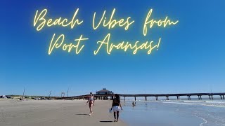 Beach Vibes Beautiful Day in Port Aransas [upl. by Nohcim]