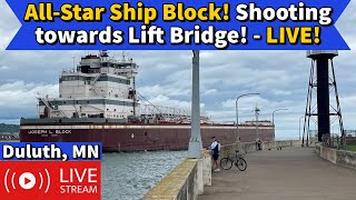 ⚓️AllStar Ship Joseph L Block Shooting towards Lift Bridge  LIVE [upl. by Mikkel653]