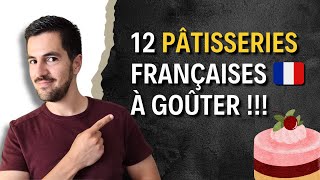 😋🍰12 PÂTISSERIES FRANÇAISES que tu dois ABSOLUMENT GOÛTER en France [upl. by Nwahsir976]