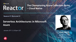 Cloud Native Series  Serverless Architectures in Microsoft Azure S1 E3 [upl. by Eixam943]