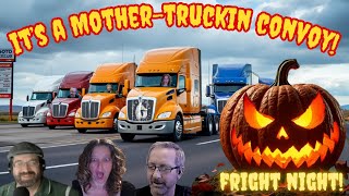 Its a Fright Night MotherTrucking Convoy [upl. by Semyaj269]