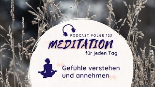 Meditation  Gefühle fühlen und zulassen  Gefühle annehmen und verstehen [upl. by Aibonez768]