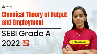 Theory of Output amp Employment Determination  Classical Approach  Economics  SEBI Grade A [upl. by Spike225]