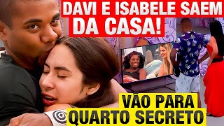 BBB 24  DAVI E ISABELE NÃO FORAM ELIMINADOS Vão para QUARTO SECRETO e vão voltar [upl. by Enahsal]