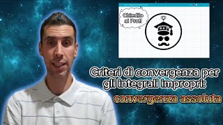 Integrali impropri 04  Criterio di convergenza assoluta [upl. by Drice]