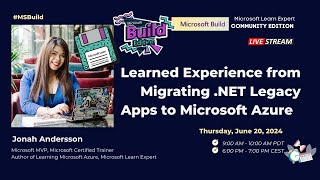 Learned Experience Migrating Legacy Apps to Azure  MSBuild 2024 Edition [upl. by Aiksa]