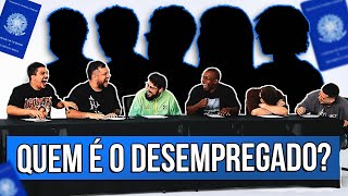 QUEM É O DESEMPREGADO [upl. by Gaddi]