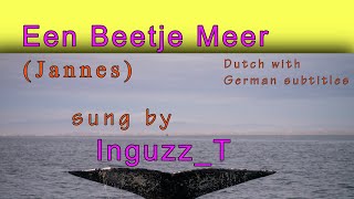 Een Beetje Meer Jannes  InguzzT with Hollandse Hits  Dutch with Deutsche Untertitel [upl. by Arual806]