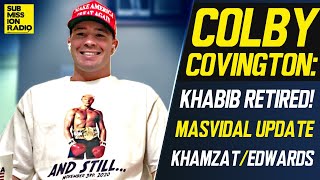 Colby Covington on Khabib Retirement KhamzatEdwards Jorge Masvidal Fight Delays and UFC Talks [upl. by Sinclare]