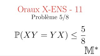 Oraux XENS  11  Le Problème 58 [upl. by Latricia126]