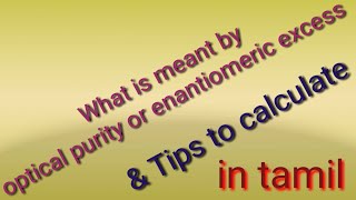 what is meant by enantiomeric excess or optical purity amp how to calculate optical purity  in Tamil [upl. by Nestor]