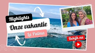 La Palma HIGHLIGHTS  Van natuurlijke zwembaden tot kleurrijke stadjesquot🌴☀️  Canarische eilanden [upl. by Nnayhs]