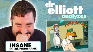 Doctor REACTS to FUTURAMA  Psychiatrist Analyzes quotInsane in the Mainframequot  Dr Elliott [upl. by Aramas]