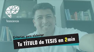 Cómo hacer el título de tu tesis en 2min  Ejemplo [upl. by Oigufer]