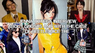 Jenna Ortega interview about Ghosts and with the Cast of Beetlejuice Beetlejuice [upl. by Sakovich]