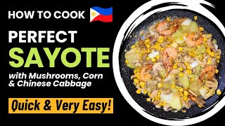 Filipino SayoteChayote Recipe with Mushrooms Corn amp Chinese Cabbage [upl. by Ellinad]