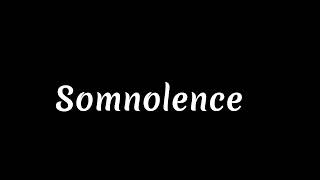 Somnolence [upl. by Hales]