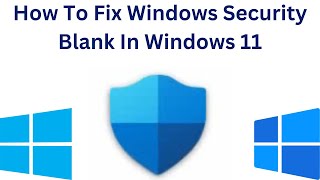 How To Fix Windows Security Blank In Windows 11 [upl. by Ailina]