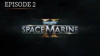 WARHAMMER 40000 Space Marine 2  Episode 2  english [upl. by Akcirahs]