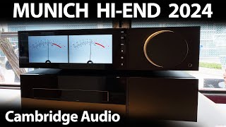 MUNICH HiEnd 2024  Cambridge Audio [upl. by Ajin59]