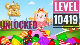 Candy Crush Saga ll Level 10419 ll Unlocked [upl. by Niowtna850]