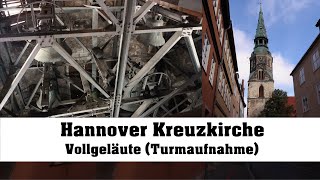 HANNOVER D Kreuzkirche Vollgeläut Turmaufnahme [upl. by Grishilda]