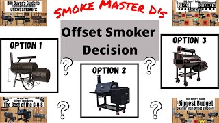 Smoke Master Ds Offset Smoker Decision [upl. by Ader19]