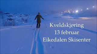 Eikedalen Skisenter kveldskjøring 13 februar 2024 [upl. by Crispa133]