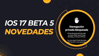 iOS 17 Beta 5🔥 Novedades Navegación Privada amp AppStore😎😍🤩 [upl. by Durrej981]