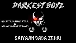 Darkest Boyz SAIYAAN BADA ZEHRI Official Song  SOUMYA MAHAPATRA  SRLOVE  Darkest Boyz Album [upl. by Fotina747]