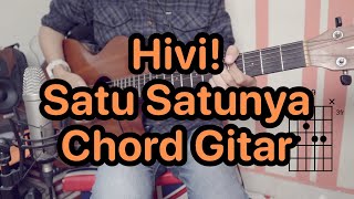 Satu Satunya  Hivi  Tutorial Chord amp Kunci Gitar [upl. by Phionna50]