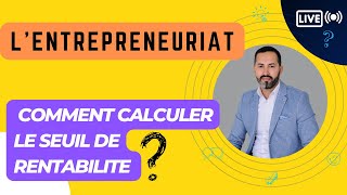 LIVE Comment Calculer le SEUIL DE RENTABILITE [upl. by Manthei458]