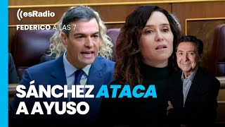 Federico a las 7 Un Sánchez cercado por los negocios de Begoña ataca a Ayuso [upl. by Suzie]